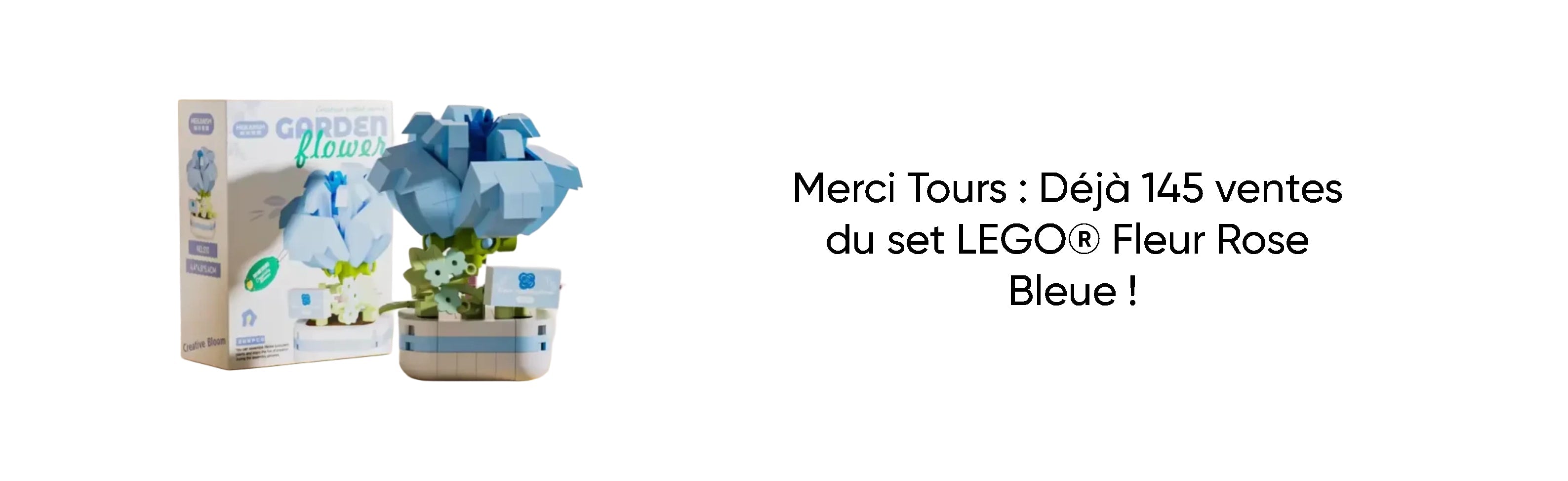 Merci Tours : Déjà 145 ventes du set LEGO® Fleur Rose Bleue !