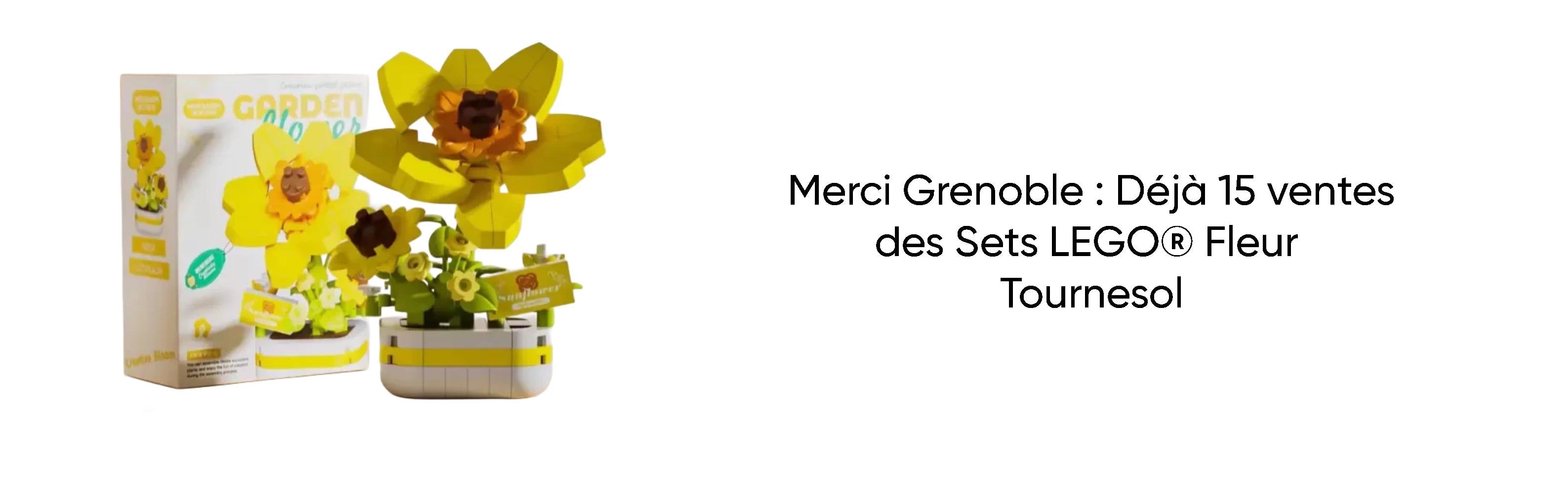 Merci Grenoble : Déjà 15 ventes des Sets LEGO® Fleur Tournesol