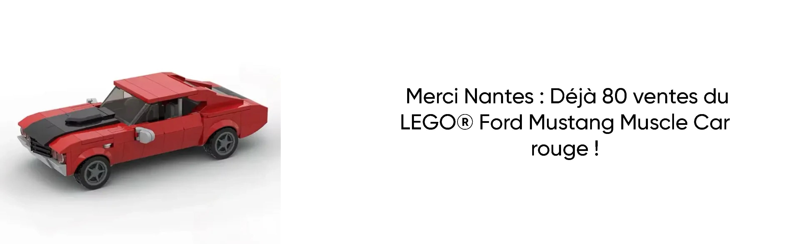 Merci Nantes : Déjà 80 ventes du LEGO® Ford Mustang Muscle Car rouge !