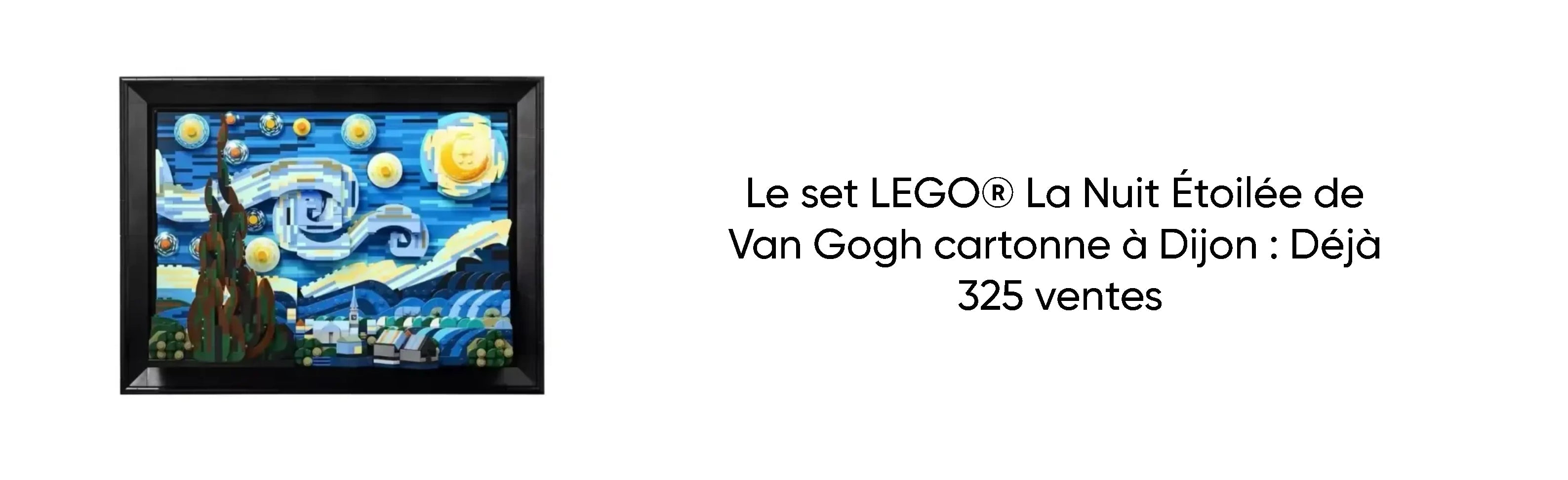 Le set LEGO® La Nuit Étoilée de Van Gogh cartonne à Dijon : Déjà 325 ventes