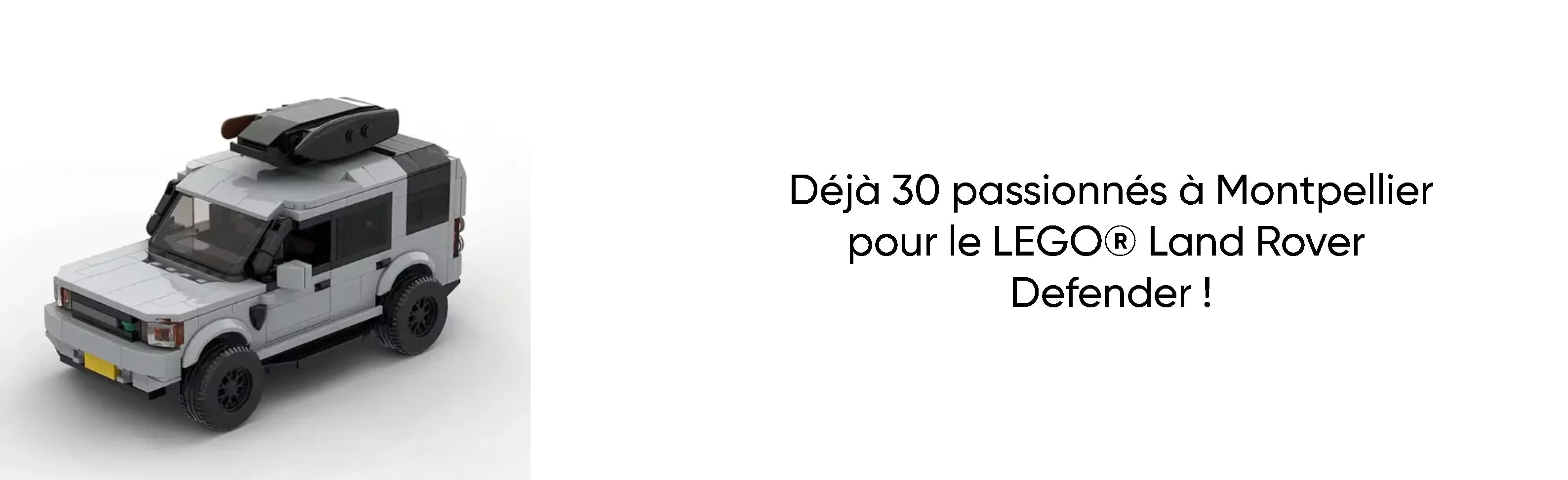 Déjà 30 passionnés à Montpellier pour le LEGO® Land Rover Defender !