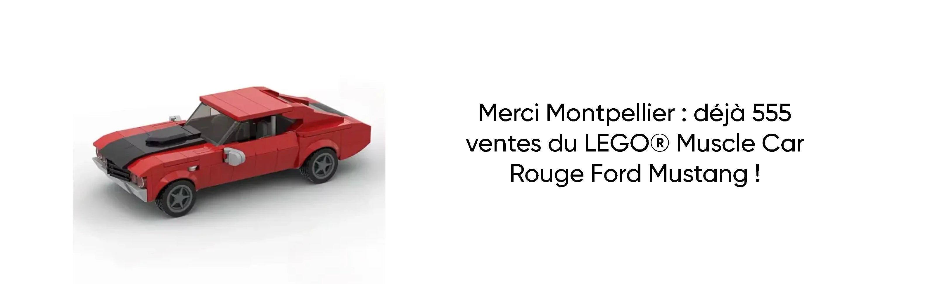 Merci Montpellier : Déjà 555 ventes du LEGO® Muscle Car Rouge Ford Mustang !