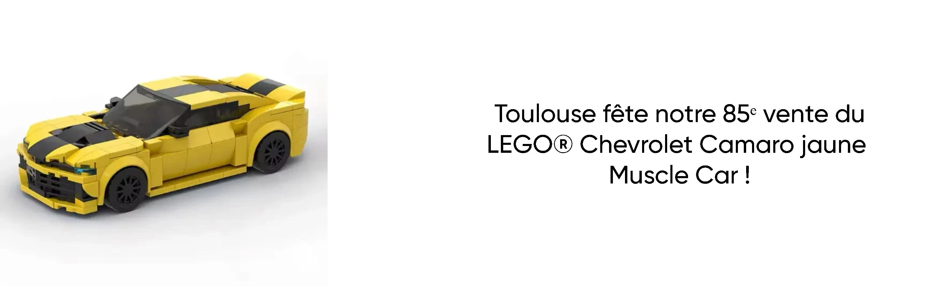 Toulouse fête notre 85ᵉ vente du LEGO® Chevrolet Camaro jaune Muscle Car !
