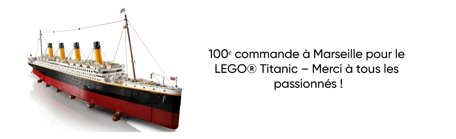 100ᵉ Commande à Marseille pour le LEGO® Titanic – Merci à tous les passionnés !